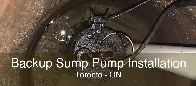 Backup Sump Pump Installation Toronto - ON