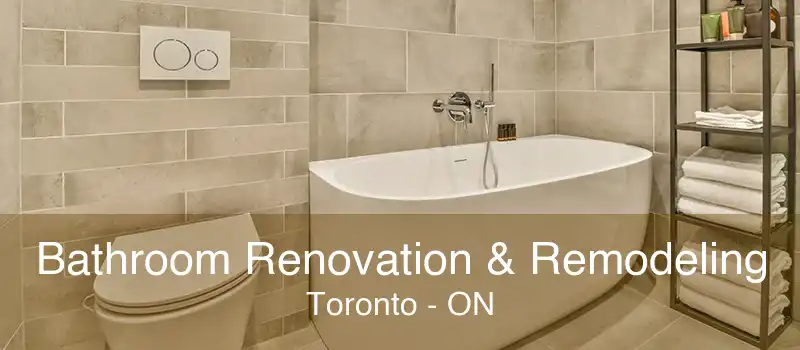 Bathroom Renovation & Remodeling Toronto - ON