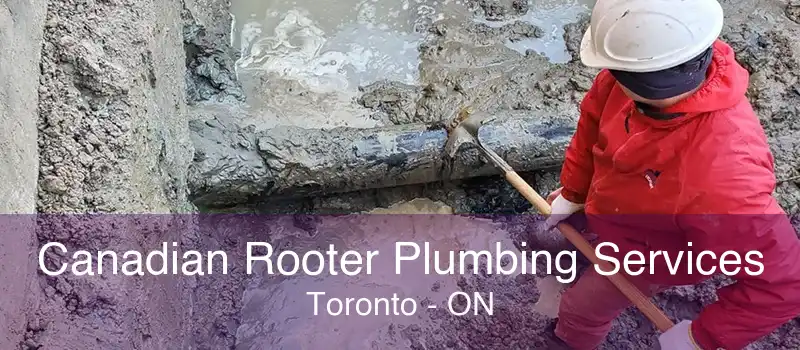 Canadian Rooter Plumbing Services Toronto - ON