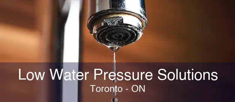 Low Water Pressure Solutions Toronto - ON