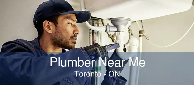 Plumber Near Me Toronto - ON