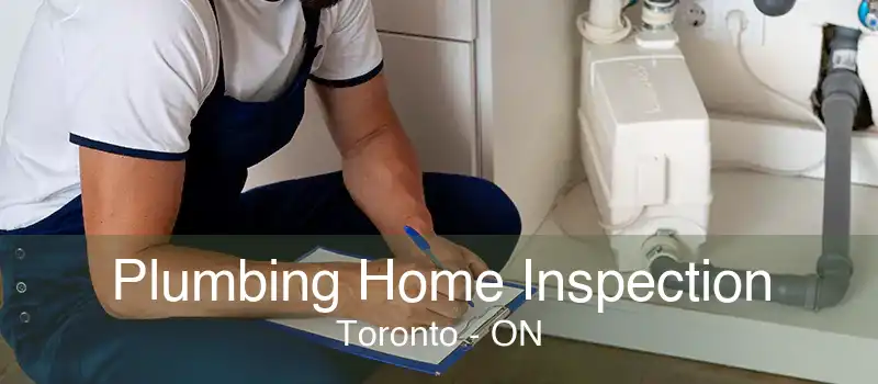 Plumbing Home Inspection Toronto - ON