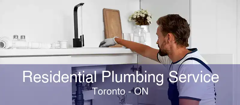 Residential Plumbing Service Toronto - ON