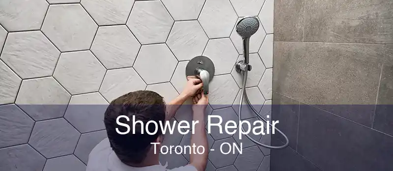 Shower Repair Toronto - ON