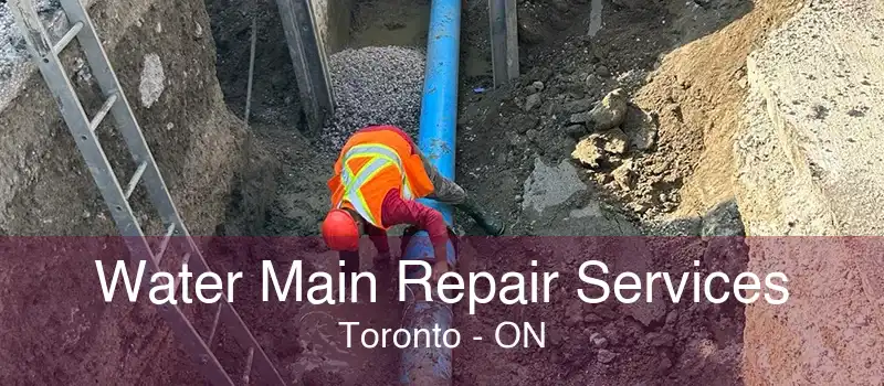 Water Main Repair Services Toronto - ON